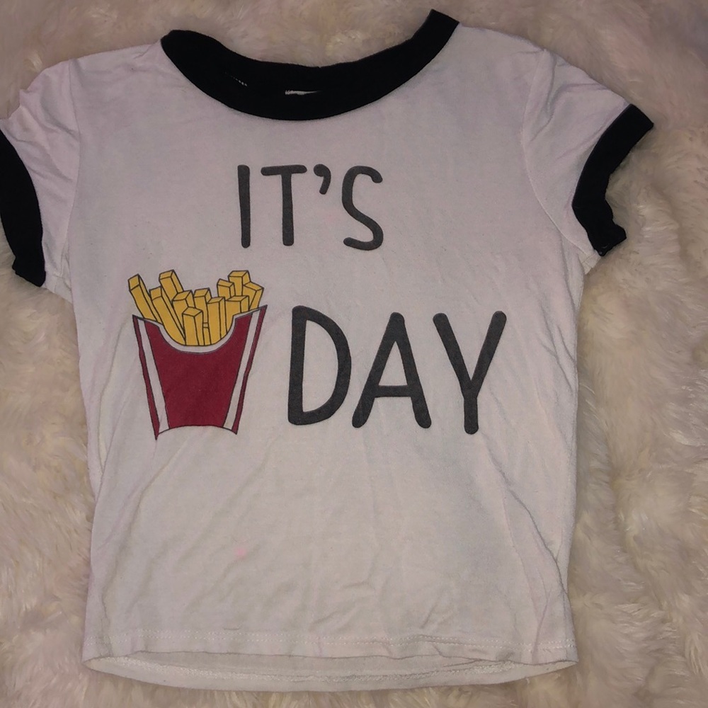 White Shirt It’s 🍟 Day